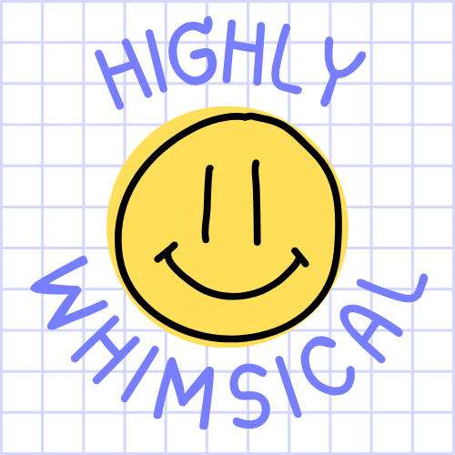 Highly Whimsical